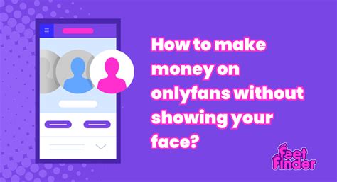 How To Make Money On OnlyFans (Even Without Showing Your。